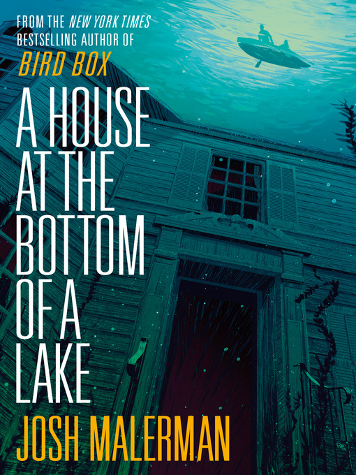 Title details for A House at the Bottom of a Lake by Josh Malerman - Wait list